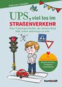 Text: "UPS, viel los im STRAßENVERKEHR" - Illustration eines Kindes an Ampel, Auto auf Zebrastreifen.