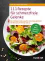 Anne Iburg: 111 Rezepte für schmerzfreie Gelenke, Buch