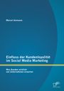 Marcel Ammann: Einfluss der Kundenloyalität im Social Media Marketing: Was Kunden wirklich von Unternehmen erwarten, Buch