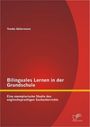 Tomke Akkermann: Bilinguales Lernen in der Grundschule: Eine exemplarische Studie des englischsprachigen Sachunterrichts, Buch