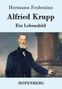 Hermann Frobenius: Alfried Krupp, Buch