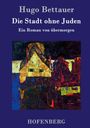 Hugo Bettauer: Die Stadt ohne Juden, Buch