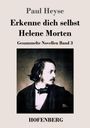 Paul Heyse: Erkenne dich selbst / Helene Morten, Buch