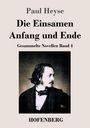 Paul Heyse: Die Einsamen / Anfang und Ende, Buch