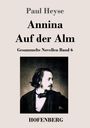 Paul Heyse: Annina / Auf der Alm, Buch