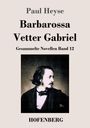 Paul Heyse: Barbarossa / Vetter Gabriel, Buch
