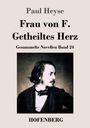 Paul Heyse: Frau von F. / Getheiltes Herz, Buch