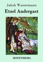 Jakob Wassermann: Etzel Andergast, Buch