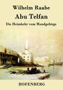 Wilhelm Raabe: Abu Telfan, Buch
