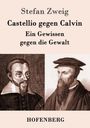 Stefan Zweig: Castellio gegen Calvin, Buch