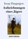 Iwan Turgenjew: Aufzeichnungen eines Jägers, Buch