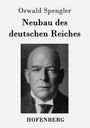 Oswald Spengler: Neubau des deutschen Reiches, Buch