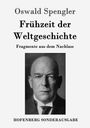 Oswald Spengler: Frühzeit der Weltgeschichte, Buch