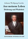 Johann Wolfgang von Goethe: Aus meinem Leben. Dichtung und Wahrheit, Buch
