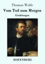 Thomas Wolfe: Vom Tod zum Morgen, Buch