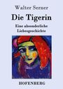 Walter Serner: Die Tigerin, Buch