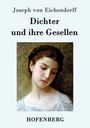 Joseph Von Eichendorff: Dichter und ihre Gesellen, Buch