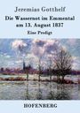 Jeremias Gotthelf: Die Wassernot im Emmental am 13. August 1837, Buch