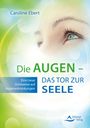 Caroline Ebert: Die Augen - Das Tor zur Seele, Buch