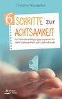 Christine Wunderlich: 6 Schritte zur Achtsamkeit, Buch