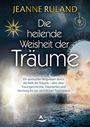 Jeanne Ruland: Die heilende Weisheit der Träume, Buch