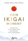 "Sandy Taikyu Kuhn Shimu. DEIN IKIGAI MOMENT. Impulskarten für ein Leben voller Zufriedenheit, Sinn und Erfüllung." Ein roter Kreis oben.