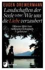 Eugen Drewermann: Landschaften der Seele oder: Wie uns die Liebe verzaubert, Buch