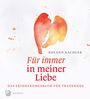 Roland Kachler: Für immer in meiner Liebe, Buch