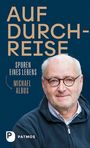 Michael Albus: Auf Durchreise - Spuren eines Lebens, Buch