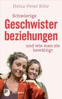 Heinz-Peter Röhr: Schwierige Geschwisterbeziehungen und wie man sie bewältigt, Buch