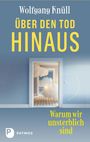 Text: "Wolfgang Knüll, ÜBER DEN TOD HINAUS, Warum wir unsterblich sind." Illustration: Tür zu Raum mit Wolken.