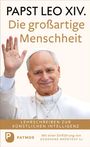 "Papst Leo XIV. Die großartige Menschheit. Lehrschreiben zur künstlichen Intelligenz." Mann in päpstlichem Gewand winkt.