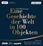 Neil MacGregor: Eine Geschichte der Welt in 100 Objekten, MP3,MP3,MP3