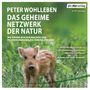 Peter Wohlleben: Das geheime Netzwerk der Natur, CD,CD,CD,CD,CD,CD