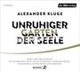 Alexander Kluge: Unruhiger Garten der Seele, CD