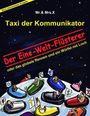 X: Taxi der Kommunikator: Der Eine-Welt-Flüsterer, Buch