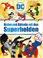 : DC Superhelden: Malen und Rätseln mit den Superhelden, Buch