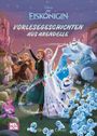 : Disney Die Eiskönigin: Vorlesegeschichten aus Arendelle, Buch