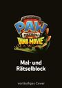 : PAW Patrol - The Dino Movie: Mal- und Rätselblock zum Film, Buch
