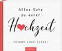 : Alles Gute zu eurer Hochzeit. Feiert eure Liebe!, Buch