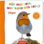 : Hör mal rein, wer kann das sein? - Vögel, Buch