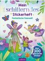 : Mein schillerndes Stickerheft - Fantastische Feenwelt, Buch