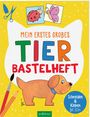 : Bastelhefte: Mein erstes großes Tier-Bastelheft, Buch