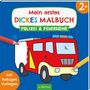 : Mein erstes dickes Malbuch ab 2 - Polizei & Feuerwehr, Buch