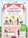 „Das superdicke Stickerheft: Mein Traumhaus“, über 800 Sticker, Illustration eines Hauses mit Bewohnern, Pflanzen und Tieren.