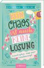 Catherine Wilkins: Kein Chaos ist auch keine Lösung - Katastrophen sind unser Familienrezept, Buch
