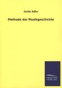Guido Adler: Methode der Musikgeschichte, Buch