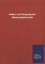Ohne Autor: Anbau und Düngung der Winterhalmfrüchte, Buch