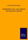 Friedrich Booch-Arkossy: Ausführliches Lehr- und Lesebuch der Russischen Sprache, Buch