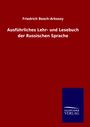 Friedrich Booch-Arkossy: Ausführliches Lehr- und Lesebuch der Russischen Sprache, Buch